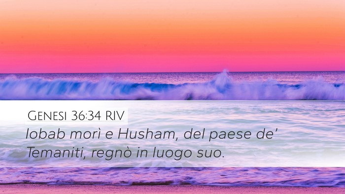 Genesi 36:34 RIV Desktop Wallpaper - Iobab morì e Husham, del paese de’ Temaniti, - Desktop Bible Verse Wallpaper