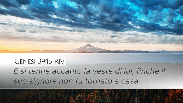 Genesi 39:16 RIV Desktop Wallpaper - E si tenne accanto la veste di lui, finché il - Desktop Bible Verse Wallpaper