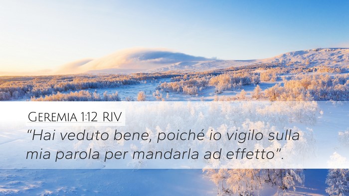 Geremia 1:12 RIV Desktop Wallpaper - “Hai veduto bene, poiché io vigilo sulla mia - Desktop Bible Verse Wallpaper