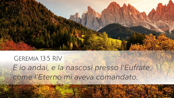 Geremia 13:5 RIV Desktop Wallpaper - E io andai, e la nascosi presso l’Eufrate, come - Desktop Bible Verse Wallpaper
