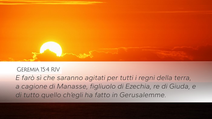 Geremia 15:4 RIV Desktop Wallpaper - E farò sì che saranno agitati per tutti i regni - Desktop Bible Verse Wallpaper