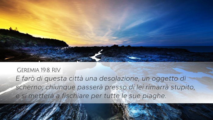Geremia 19:8 RIV Desktop Wallpaper - E farò di questa città una desolazione, un - Desktop Bible Verse Wallpaper
