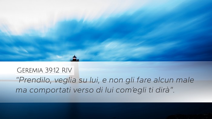 Geremia 39:12 RIV Desktop Wallpaper - “Prendilo, veglia su lui, e non gli fare alcun - Desktop Bible Verse Wallpaper