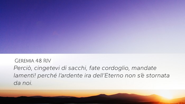 Geremia 4:8 RIV Desktop Wallpaper - Perciò, cingetevi di sacchi, fate cordoglio, - Desktop Bible Verse Wallpaper