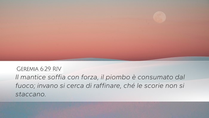 Geremia 6:29 RIV Bible Verse Image