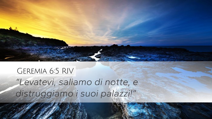 Geremia 6:5 RIV Desktop Wallpaper - “Levatevi, saliamo di notte, e distruggiamo i - Desktop Bible Verse Wallpaper