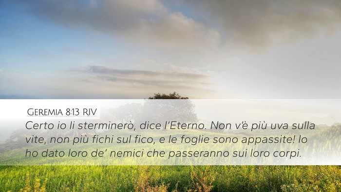 Geremia 8:13 RIV Desktop Wallpaper - Certo io li sterminerò, dice l’Eterno. Non - Desktop Bible Verse Wallpaper