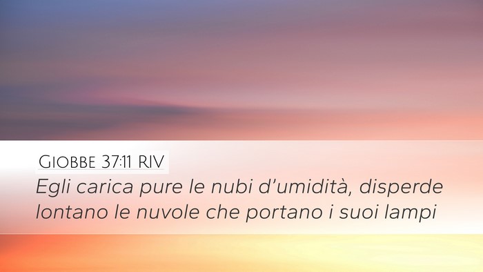 Giobbe 37:11 RIV Bible Verse Image