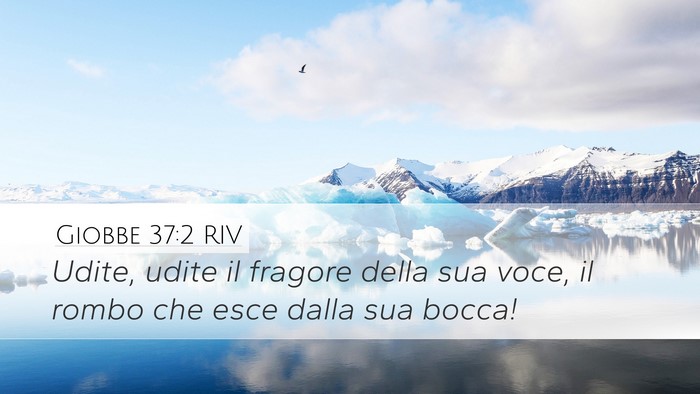 Giobbe 37:2 RIV Bible Verse Image