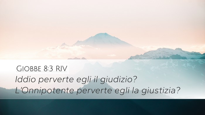 Giobbe 8:3 RIV Desktop Wallpaper - Iddio perverte egli il giudizio? L’Onnipotente - Desktop Bible Verse Wallpaper