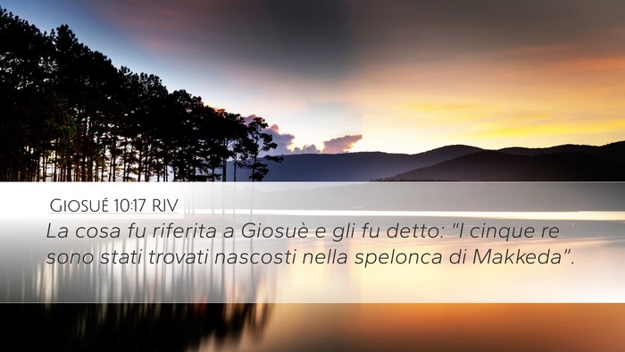 Giosué 10:17 RIV Desktop Wallpaper - La cosa fu riferita a Giosuè e gli fu detto: - Desktop Bible Verse Wallpaper