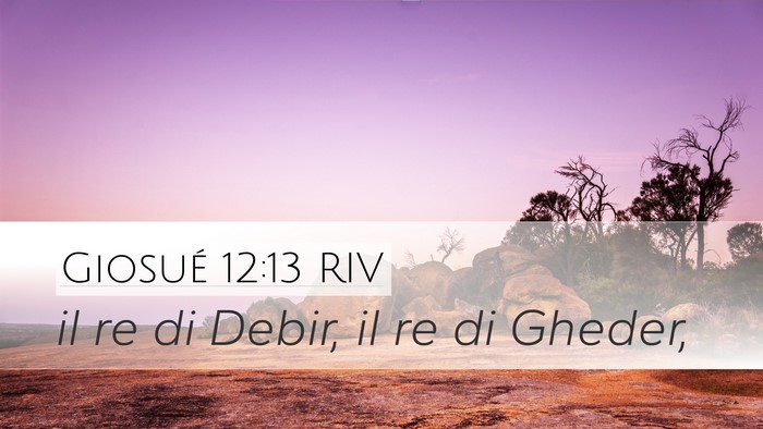 Giosué 12:13 RIV Desktop Wallpaper - il re di Debir, il re di - Desktop Bible Verse Wallpaper