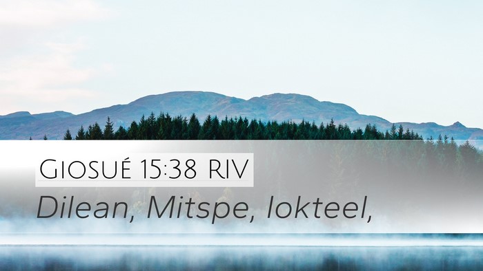 Giosué 15:38 RIV Desktop Wallpaper - Dilean, Mitspe, - Desktop Bible Verse Wallpaper