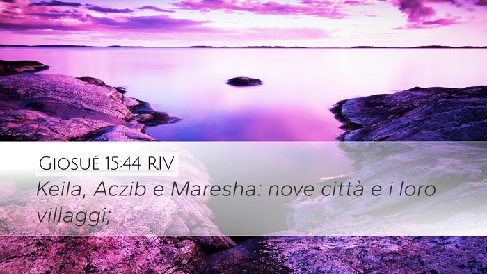 Giosué 15:44 RIV Desktop Wallpaper - Keila, Aczib e Maresha: nove città e i loro - Desktop Bible Verse Wallpaper