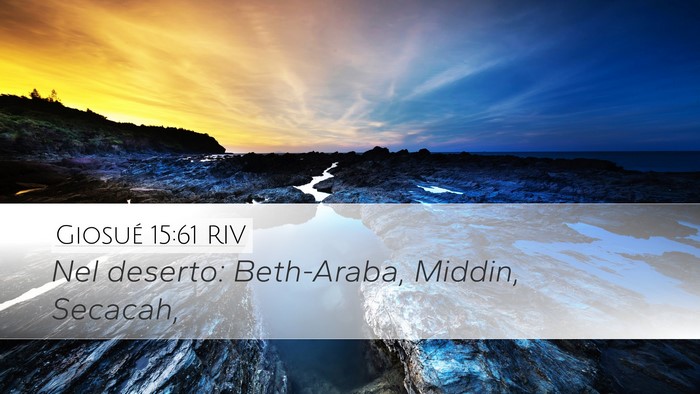 Giosué 15:61 RIV Desktop Wallpaper - Nel deserto: Beth-Araba, Middin, - Desktop Bible Verse Wallpaper
