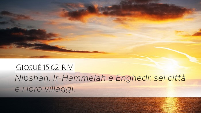 Giosué 15:62 RIV Desktop Wallpaper - Nibshan, Ir-Hammelah e Enghedi: sei città e i - Desktop Bible Verse Wallpaper