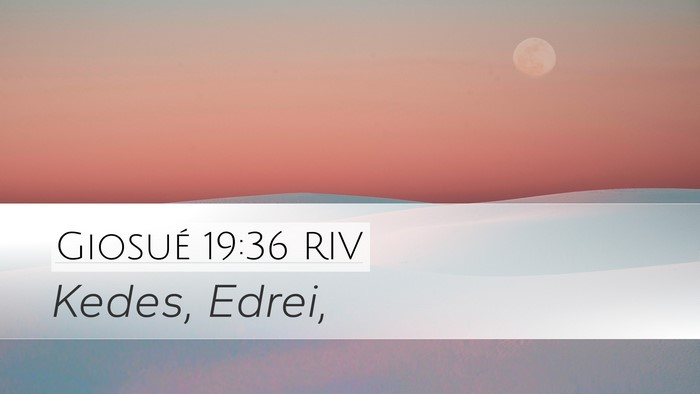 Giosué 19:36 RIV Desktop Wallpaper - Kedes, - Desktop Bible Verse Wallpaper