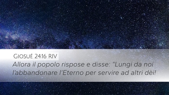Giosué 24:16 RIV Desktop Wallpaper - Allora il popolo rispose e disse: “Lungi da noi - Desktop Bible Verse Wallpaper