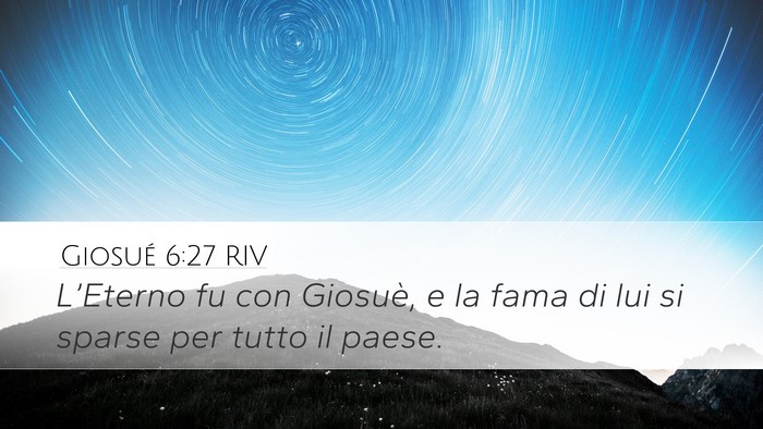 Giosué 6:27 RIV Desktop Wallpaper - L’Eterno fu con Giosuè, e la fama di lui si - Desktop Bible Verse Wallpaper