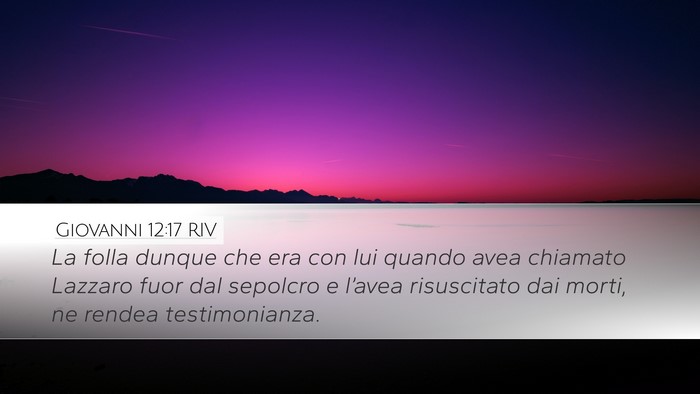 Giovanni 12:17 RIV Bible Verse Image