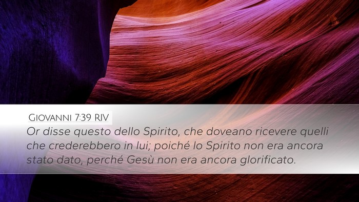 Giovanni 7:39 RIV Desktop Wallpaper - Or disse questo dello Spirito, che doveano - Desktop Bible Verse Wallpaper