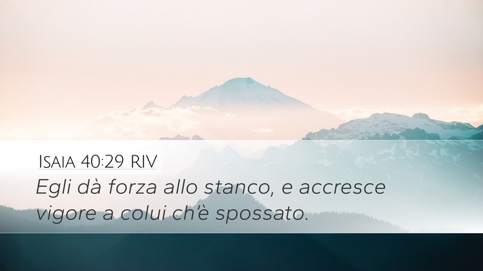 Isaia 40:29 RIV Desktop Wallpaper - Egli dà forza allo stanco, e accresce vigore a - Desktop Bible Verse Wallpaper