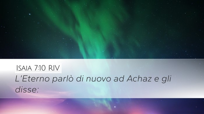 Isaia 7:10 RIV Desktop Wallpaper - L’Eterno parlò di nuovo ad Achaz e gli - Desktop Bible Verse Wallpaper