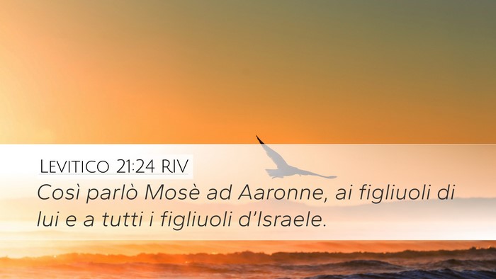 Levitico 21:24 RIV Desktop Wallpaper - Così parlò Mosè ad Aaronne, ai figliuoli di - Desktop Bible Verse Wallpaper