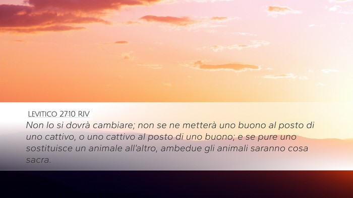 Levitico 27:10 RIV Desktop Wallpaper - Non lo si dovrà cambiare; non se ne metterà uno - Desktop Bible Verse Wallpaper