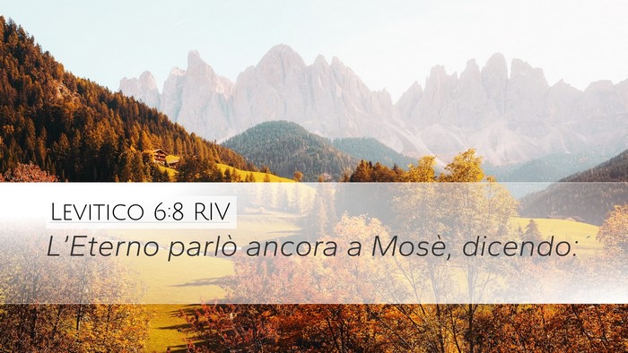 Levitico 6:8 RIV Desktop Wallpaper - L’Eterno parlò ancora a Mosè, - Desktop Bible Verse Wallpaper