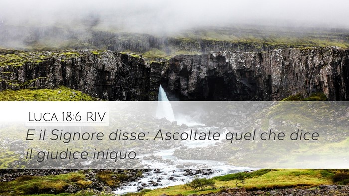 Luca 18:6 RIV Desktop Wallpaper - E il Signore disse: Ascoltate quel che dice il - Desktop Bible Verse Wallpaper
