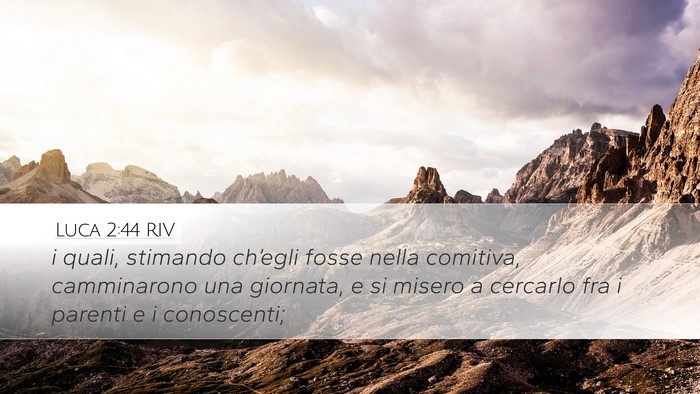 Luca 2:44 RIV Desktop Wallpaper - i quali, stimando ch’egli fosse nella comitiva, - Desktop Bible Verse Wallpaper