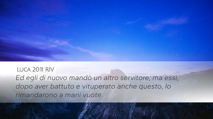 Luca 20:11 RIV Desktop Wallpaper - Ed egli di nuovo mandò un altro servitore; ma - Desktop Bible Verse Wallpaper