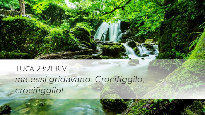 Luca 23:21 RIV Desktop Wallpaper - ma essi gridavano: Crocifiggilo, - Desktop Bible Verse Wallpaper