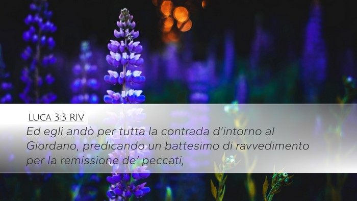 Luca 3:3 RIV Desktop Wallpaper - Ed egli andò per tutta la contrada d’intorno - Desktop Bible Verse Wallpaper