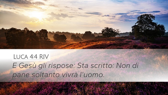 Luca 4:4 RIV Desktop Wallpaper - E Gesù gli rispose: Sta scritto: Non di pane - Desktop Bible Verse Wallpaper