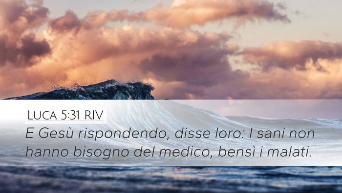 Luca 5:31 RIV Bible Verse Image