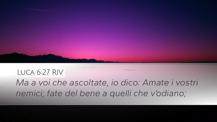 Luca 6:27 RIV Desktop Wallpaper - Ma a voi che ascoltate, io dico: Amate i vostri - Desktop Bible Verse Wallpaper
