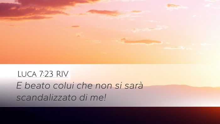 Luca 7:23 RIV Desktop Wallpaper - E beato colui che non si sarà scandalizzato di - Desktop Bible Verse Wallpaper