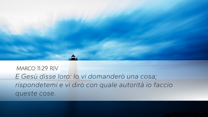 Marco 11:29 RIV Desktop Wallpaper - E Gesù disse loro: Io vi domanderò una cosa; - Desktop Bible Verse Wallpaper