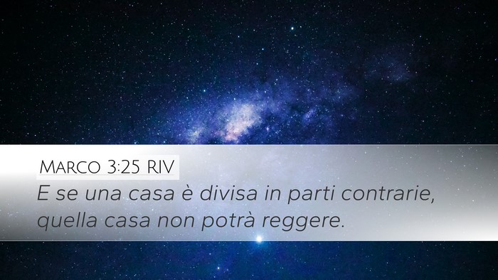Marco 3:25 RIV Desktop Wallpaper - E se una casa è divisa in parti contrarie, - Desktop Bible Verse Wallpaper