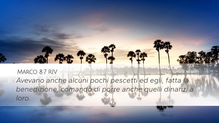 Marco 8:7 RIV Desktop Wallpaper - Avevano anche alcuni pochi pescetti ed egli, - Desktop Bible Verse Wallpaper