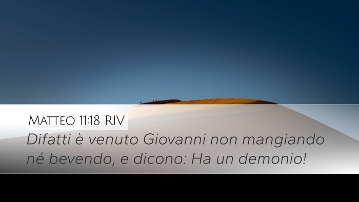 Matteo 11:18 RIV Desktop Wallpaper - Difatti è venuto Giovanni non mangiando né - Desktop Bible Verse Wallpaper