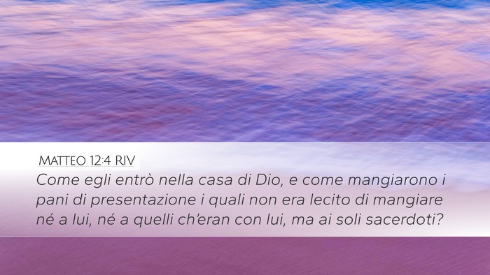 Matteo 12:4 RIV Desktop Wallpaper - Come egli entrò nella casa di Dio, e come - Desktop Bible Verse Wallpaper