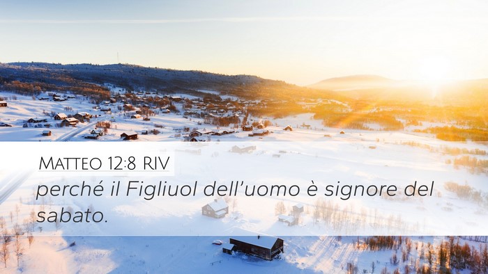 Matteo 12:8 RIV Desktop Wallpaper - perché il Figliuol dell’uomo è signore del - Desktop Bible Verse Wallpaper