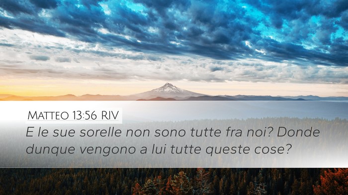 Matteo 13:56 RIV Desktop Wallpaper - E le sue sorelle non sono tutte fra noi? Donde - Desktop Bible Verse Wallpaper