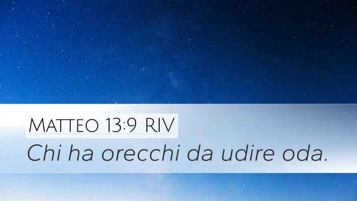 Matteo 13:9 RIV Desktop Wallpaper - Chi ha orecchi da udire - Desktop Bible Verse Wallpaper