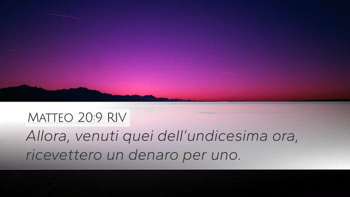 Matteo 20:9 RIV Desktop Wallpaper - Allora, venuti quei dell’undicesima ora, - Desktop Bible Verse Wallpaper