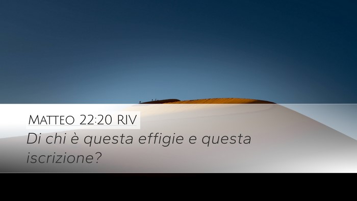 Matteo 22:20 RIV Desktop Wallpaper - Di chi è questa effigie e questa - Desktop Bible Verse Wallpaper