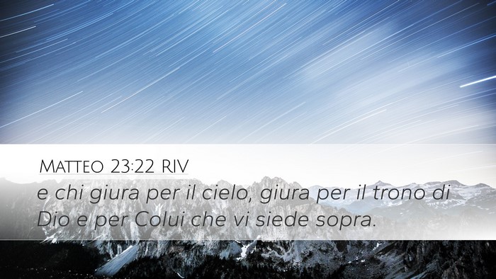 Matteo 23:22 RIV Desktop Wallpaper - e chi giura per il cielo, giura per il trono di - Desktop Bible Verse Wallpaper